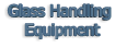 Glass Handling  Equipment